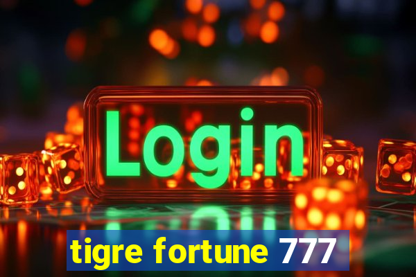 tigre fortune 777